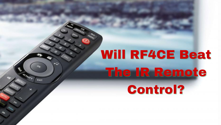 Will RF4CE Beat The IR Remote Control?