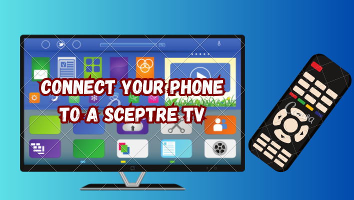 Connect Your Phone To A Scepter Tv